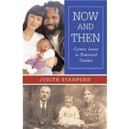 Now and Then : Current Issues in Historical Context
