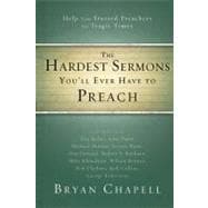 The Hardest Sermons You'll Ever Have to Preach: Help from Trusted Preachers for Tragic Times