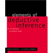 Elements of Deductive Inference : An Introduction to Symbolic Logic
