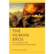 The Human Eros Eco-ontology and the Aesthetics of Existence