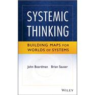Systemic Thinking: Building Maps for Worlds of Systems