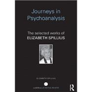 Journeys in Psychoanalysis: The selected works of Elizabeth Spillius