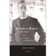 Ronald Knox as Apologist Wit, Laughter and the Popish Creed