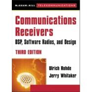 Communications Receivers: DPS, Software Radios, and Design, 3rd Edition