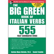 Big Green Book of Italian Verbs : 555 Fully Conjugated Verbs