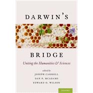 Darwin's Bridge Uniting the Humanities and Sciences