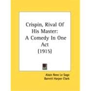 Crispin, Rival of His Master : A Comedy in One Act (1915)