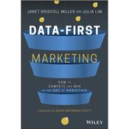 Data-First Marketing How To Compete and Win In the Age of Analytics