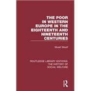 The Poor in Western Europe in the Eighteenth and Nineteenth Centuries