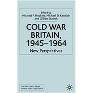 Cold War Britain, 1945-1964 : New Perspectives