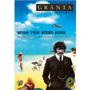 Granta 91: Wish You Were Here The Magazine of New Writing
