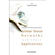Cellular Neural Networks and Their Applications: Proceedings of the 7th IEEE International Workshop Held in Frankfurt, Germany 22 - 24 July 2002