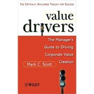 Value Drivers, Mass Market The Manager's Guide for Driving Corporate Value Creation