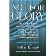 Not for Glory : The Memoirs of Sgts. Evan J. 