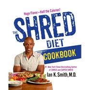 The Shred Diet Cookbook