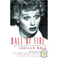 Ball of Fire: The Tumultuous Life and Comic Art of Lucille Ball
