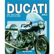 The Ducati Bible 860, 900 & Mille All models 1975 to 1986