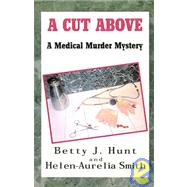 A Cut Above: A Medical Murder Mystery