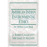 American Indian Environmental Ethics An Ojibwa Case Study