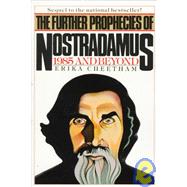 Further Prophecies of Nostradamus 1985 and Beyond