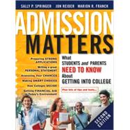 Admission Matters : What Students and Parents Need to Know about Getting into College