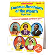 Famous American of the Month Flip Chart Read-Aloud Poems and Biographies That Teach Young Learners About Must-Know Americans and Boost Key Literacy Skills