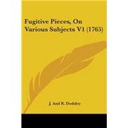 Fugitive Pieces, on Various Subjects V1