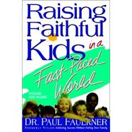 Raising Faithful Kids in a Fast-paced World