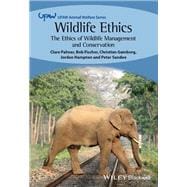 Wildlife Ethics The Ethics of Wildlife Management and Conservation,9781119611219
