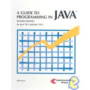 Guide to Programming in Java : For Java SE 5 and Java SE 6
