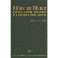 Allies As Rivals: The U.S., Europe and Japan in a Changing World-system