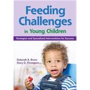 Feeding Challenges in Young Children : Strategies and Specialized Interventions for Success