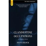 Clandestine Occupations An Imaginary History