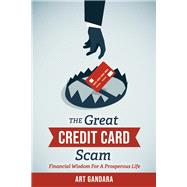 The Great Credit Card Scam Financial Wisdom for a Prosperous Life