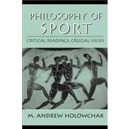 Philosophy of Sport Critical Readings, Crucial Issues,9780130941220