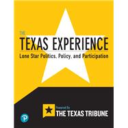 Texas Experience, The: Lone Star Politics, Policy, and Participation [Rental Edition]
