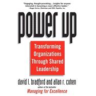 Power Up Transforming Organizations Through Shared Leadership