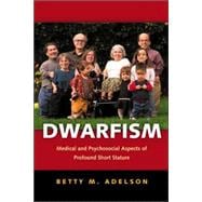 Dwarfism: Medical And Psychosocial Aspects Of Profound Short Stature