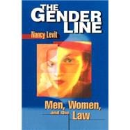 Gender Line : Men, Women, and the Law