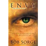 Envy: The Enemy Within Overcoming the Hidden Emotion That Holds God's Plans Hostage