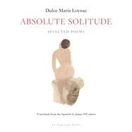 Absolute Solitude Selected Poems