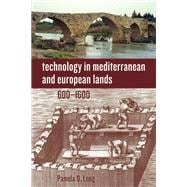 Technology in Mediterranean and European Lands, 600–1600