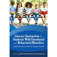 Literacy Instruction for Students with Emotional and Behavioral Disorders: Research-Based Interventions for Classroom Practice