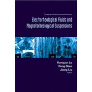 Electrorheological Fluids and Magnetorheological Suspensions (ERMR 2004) : Proceedings of the Ninth International Conference, Beijing, China, 29 August - 3 September, 2004