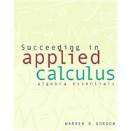 Succeeding in Applied Calculus Algebra Essentials