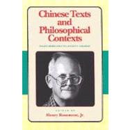 Chinese Texts and Philosophical Contexts Essays Dedicated To Angus C. Graham