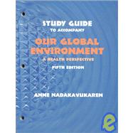 Study Guide to Accompany Our Global Environment : A Health Perspective