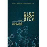 Dirt, Root, Silk
