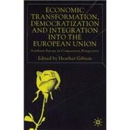 Economic Transformation, Democratization and Integration into the European Union : Southern Europe in Comparative Perspective