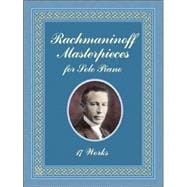 Rachmaninoff Masterpieces for Solo Piano 17 Works